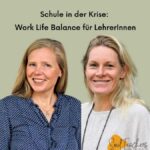 Schule in der Krise: Work-Life-Balance für LehrerInnen