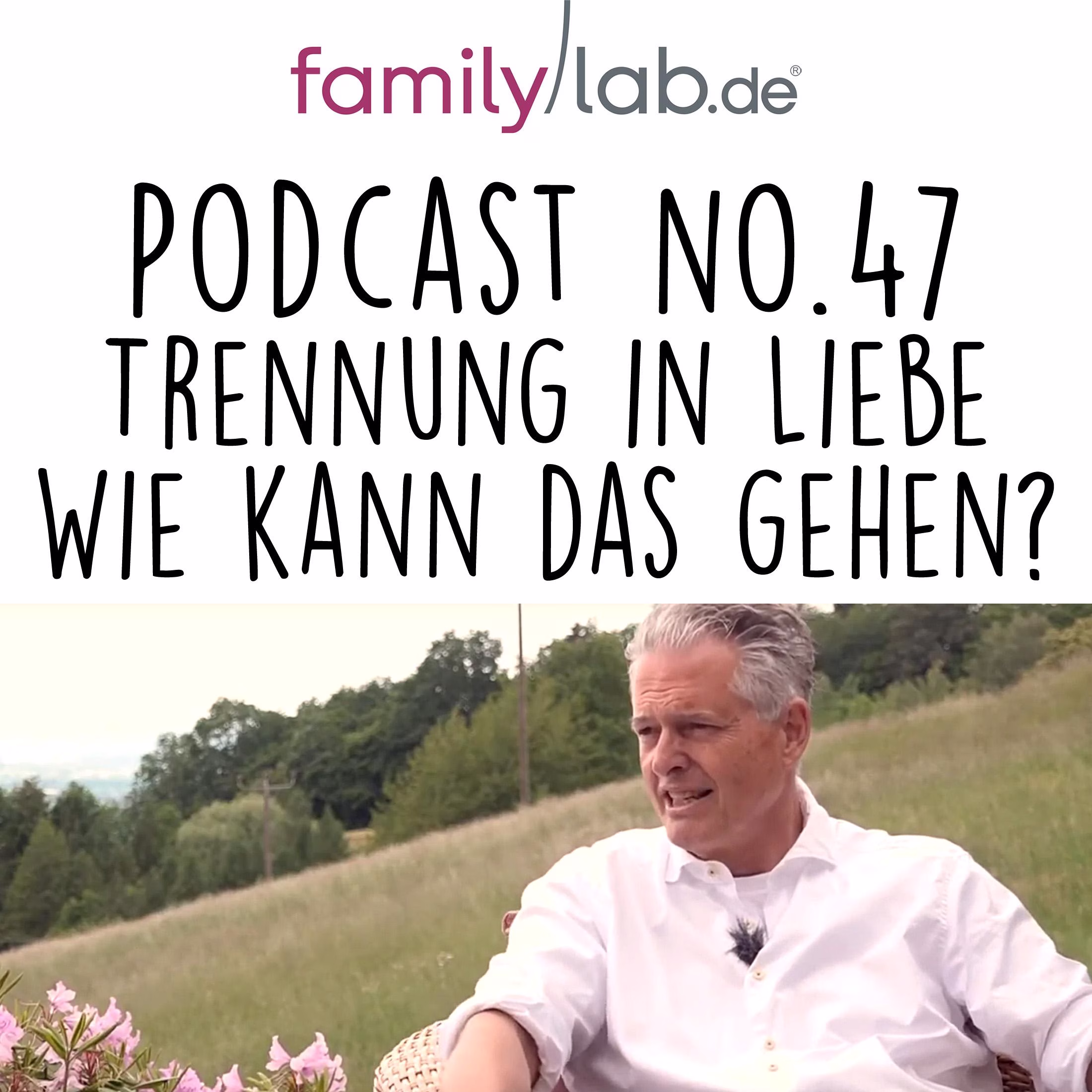 No. 47 „Trennung in Liebe – Wie kann das gehen?“ Ein Gespräch mit Mathias Voelchert, DVD, 51 Min. episode artwork